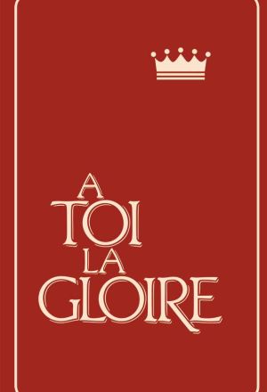 A toi la gloire
